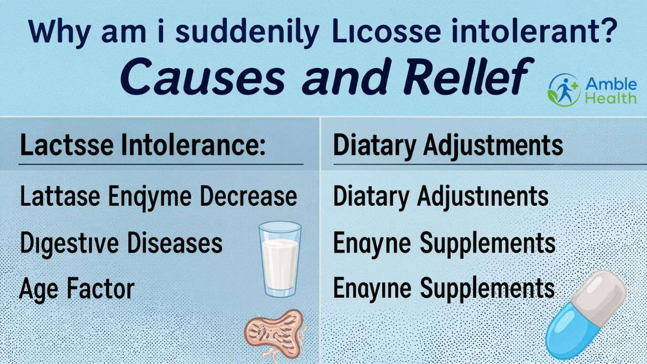 why am i suddenly lactose intolerant? Causes and Relief